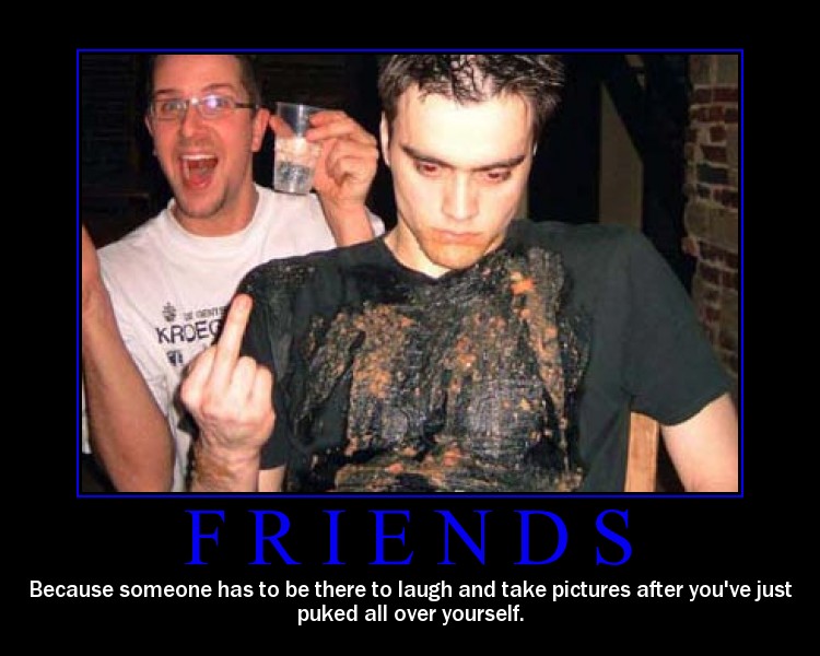 Name:  friends_puking.jpg
Views: 315
Size:  88.7 KB