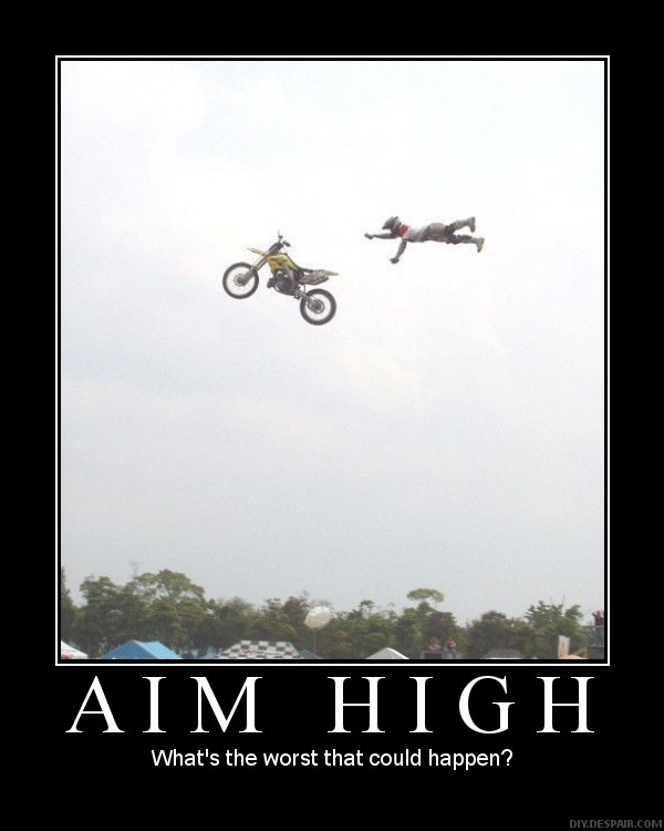 Name:  aimhigh.jpg
Views: 6125
Size:  49.3 KB