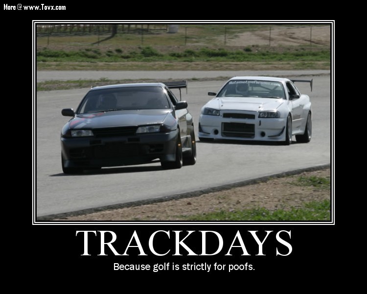 Name:  trackdays.jpg
Views: 5433
Size:  78.3 KB