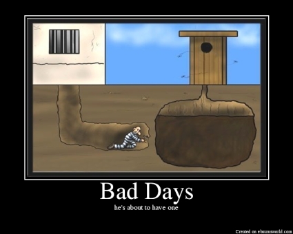 Name:  BadDays.jpg
Views: 7052
Size:  58.1 KB